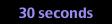 30 seconds