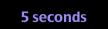      5 seconds