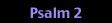 Psalm 2