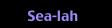        Sea-lah