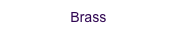 Brass