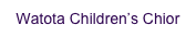 Watota Children’s Chior